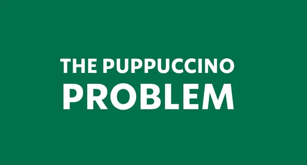 The Puppucino Problem